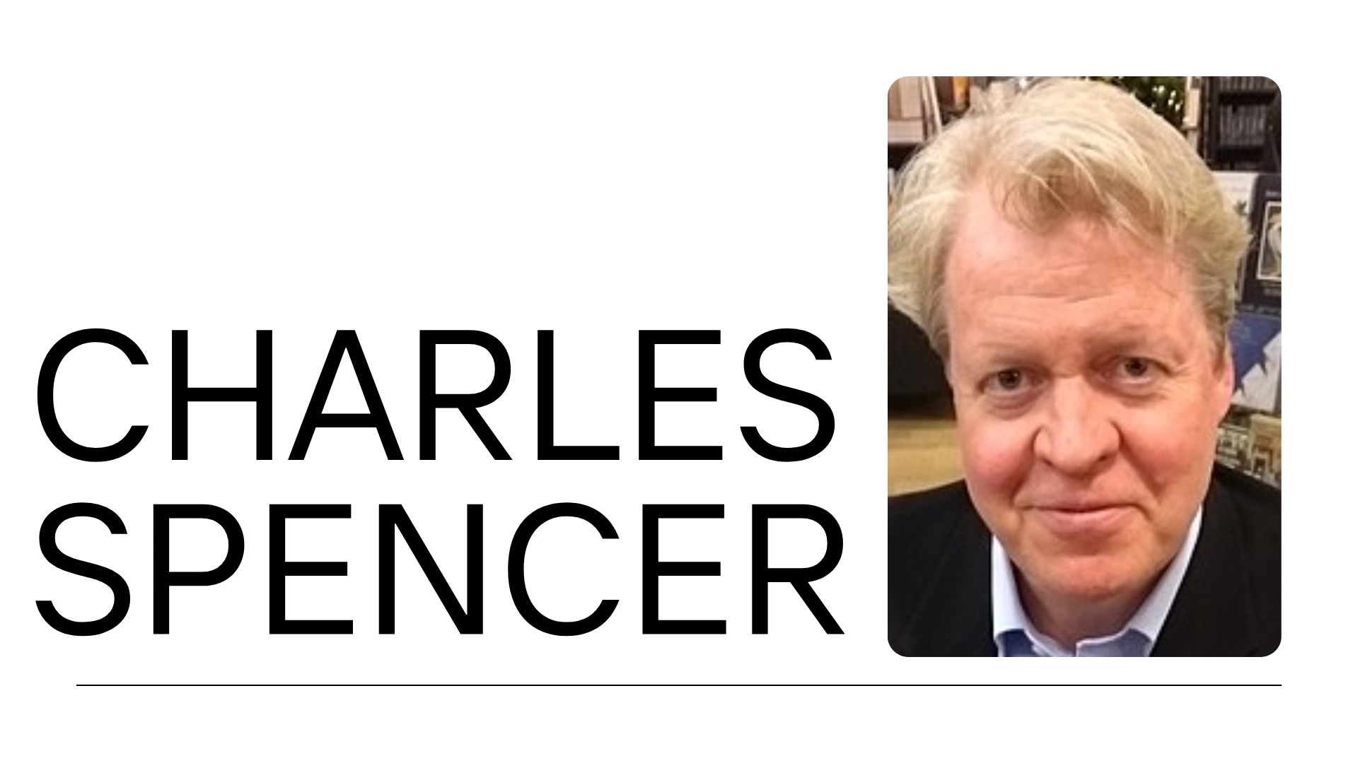 Charles Spencer, 9th Earl Spencer: A Comprehensive Insight into His Life and Legacy