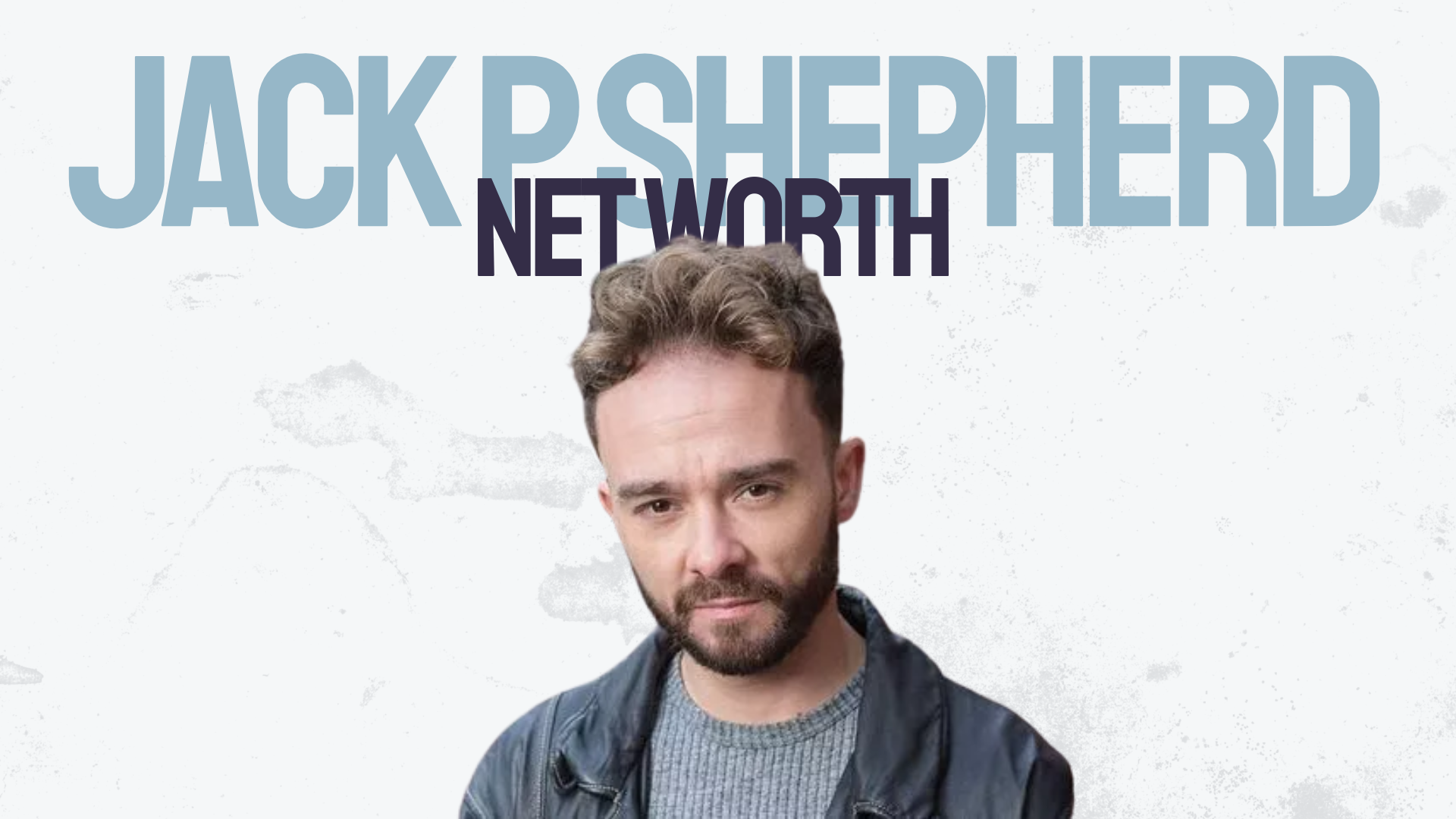 jack p shepherd net worth